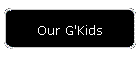 Our G'Kids